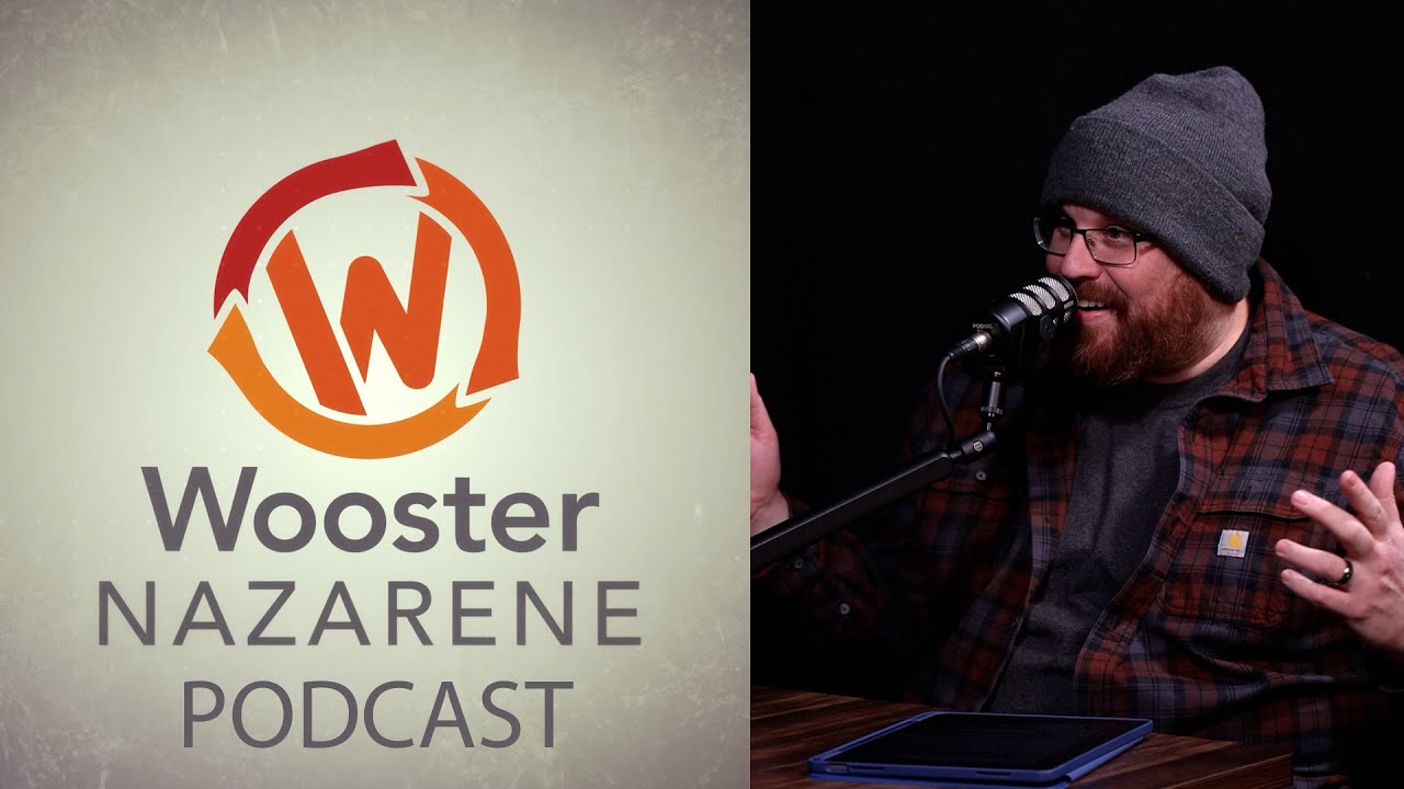 Wooster Naz Podcast: Home Family [Pastor Andrew and Pastor Nathan]