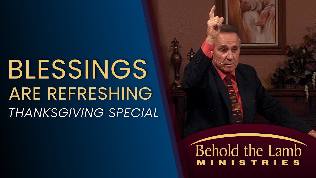 Blessings Are Refreshing | Thanksgiving Special