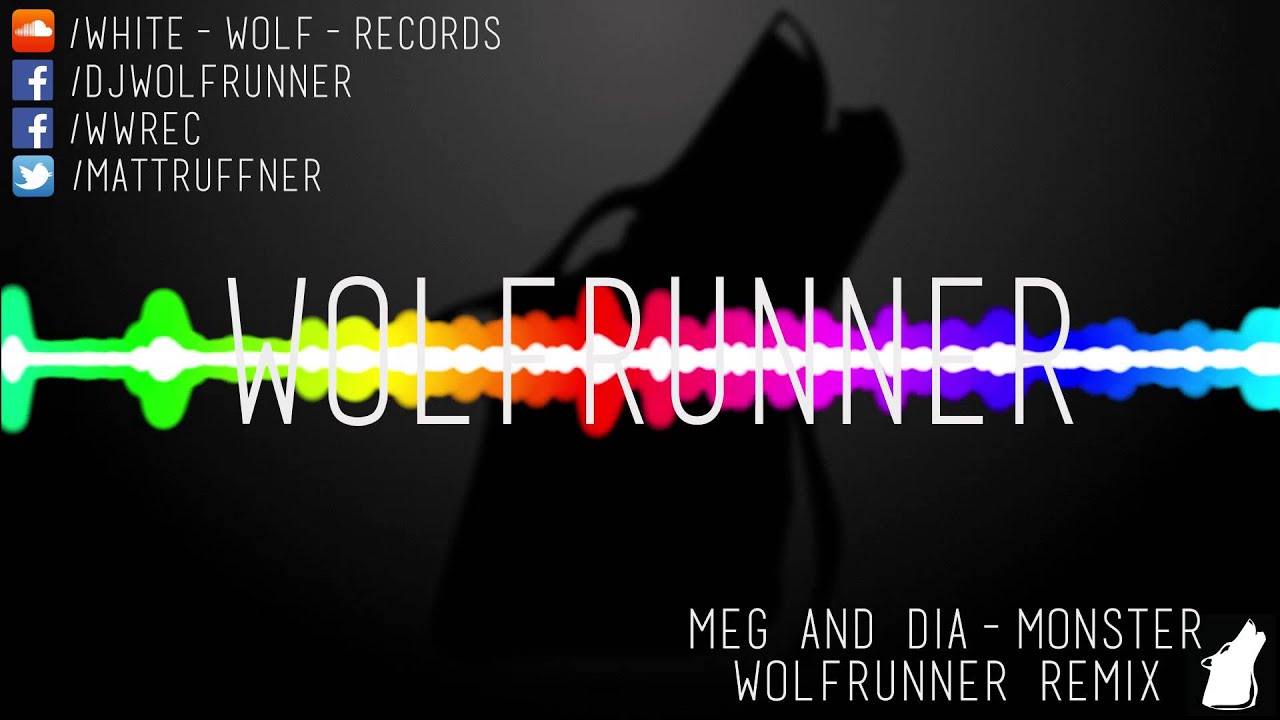 Meg & Dia - Monster (WOLFRUNNER TRAP REMIX)