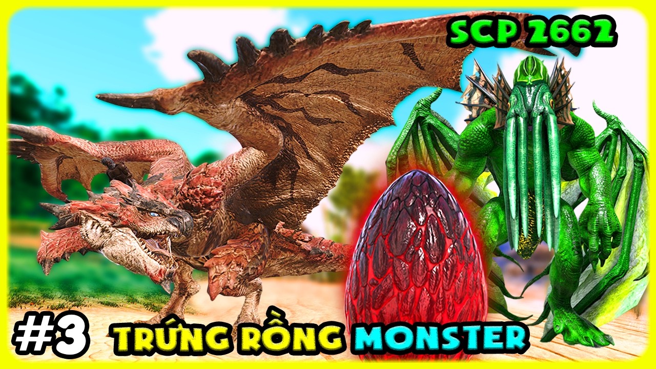 ARK Monster-SCP #3 ĐẾN VÙNG ĐẤT RỒNG HUNG DỮ MÌNH TRỘM TRỨNG RỒNG MONSTER RATHALOS - TÝ TIỀN TỈ