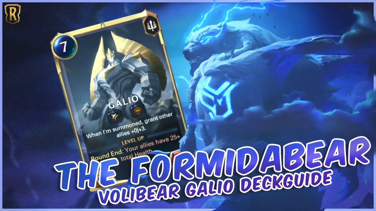 Beware the Formidabear! Volibear Galio Deck Guide - Legends of Runeterra Fate's Voyage Expansion