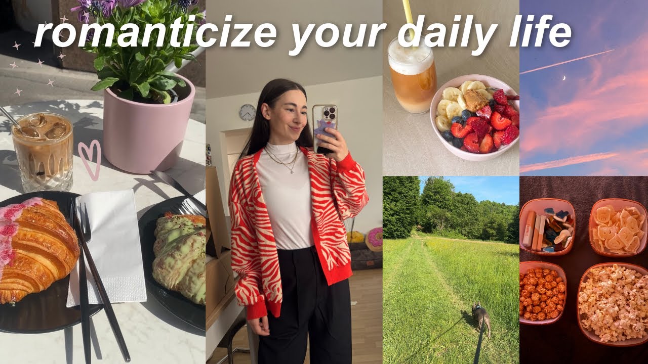 How To Romanticize Your Everyday Life