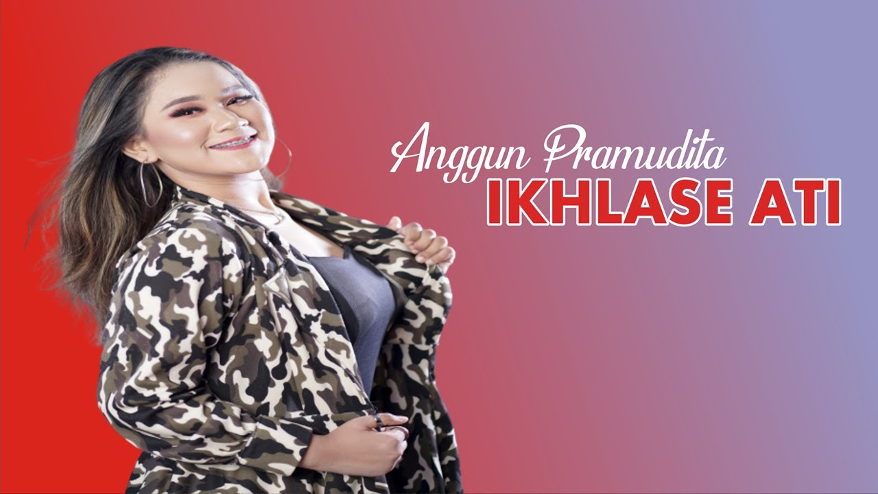 IKHLASE ATI - ANGGUN PRAMUDITA (Official Music Video)