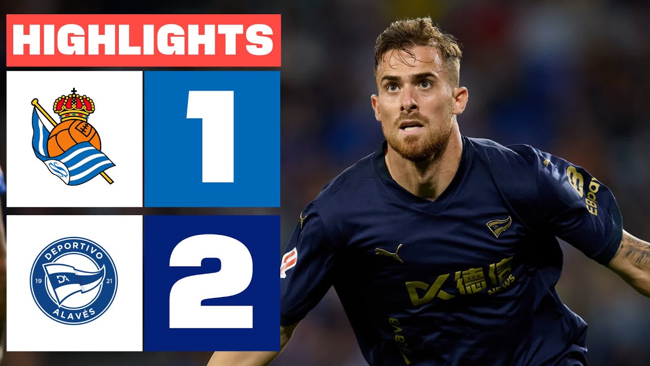 REAL SOCIEDAD 1 - 2 DEPORTIVO ALAVÉS | RESUMEN LALIGA EA SPORTS