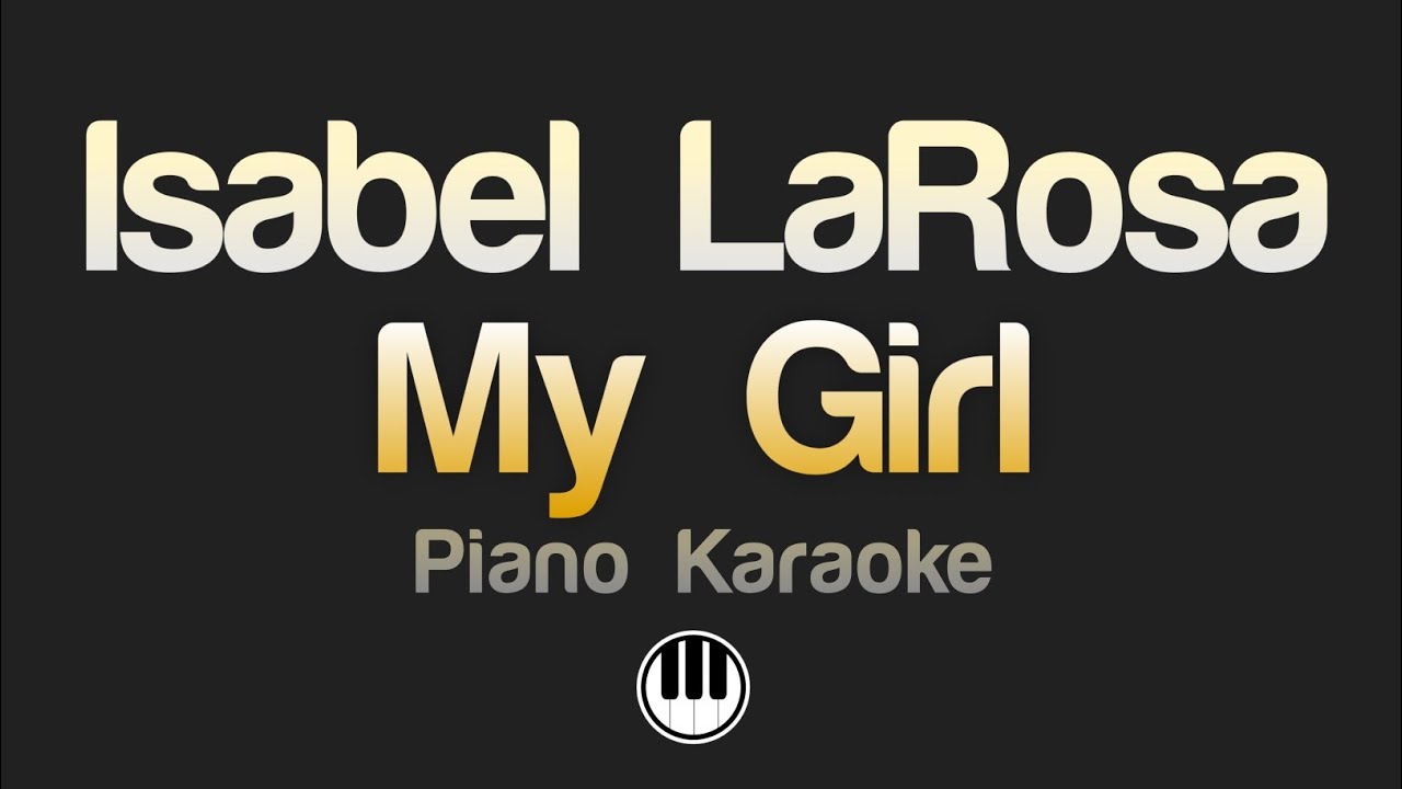 Isabel LaRosa - My Girl (Karaoke)