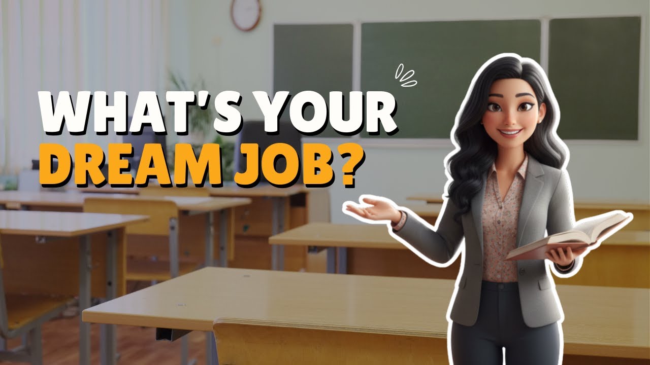 [B1] What&rsquo;s Your Dream Job? | English Listening & Speaking Practice