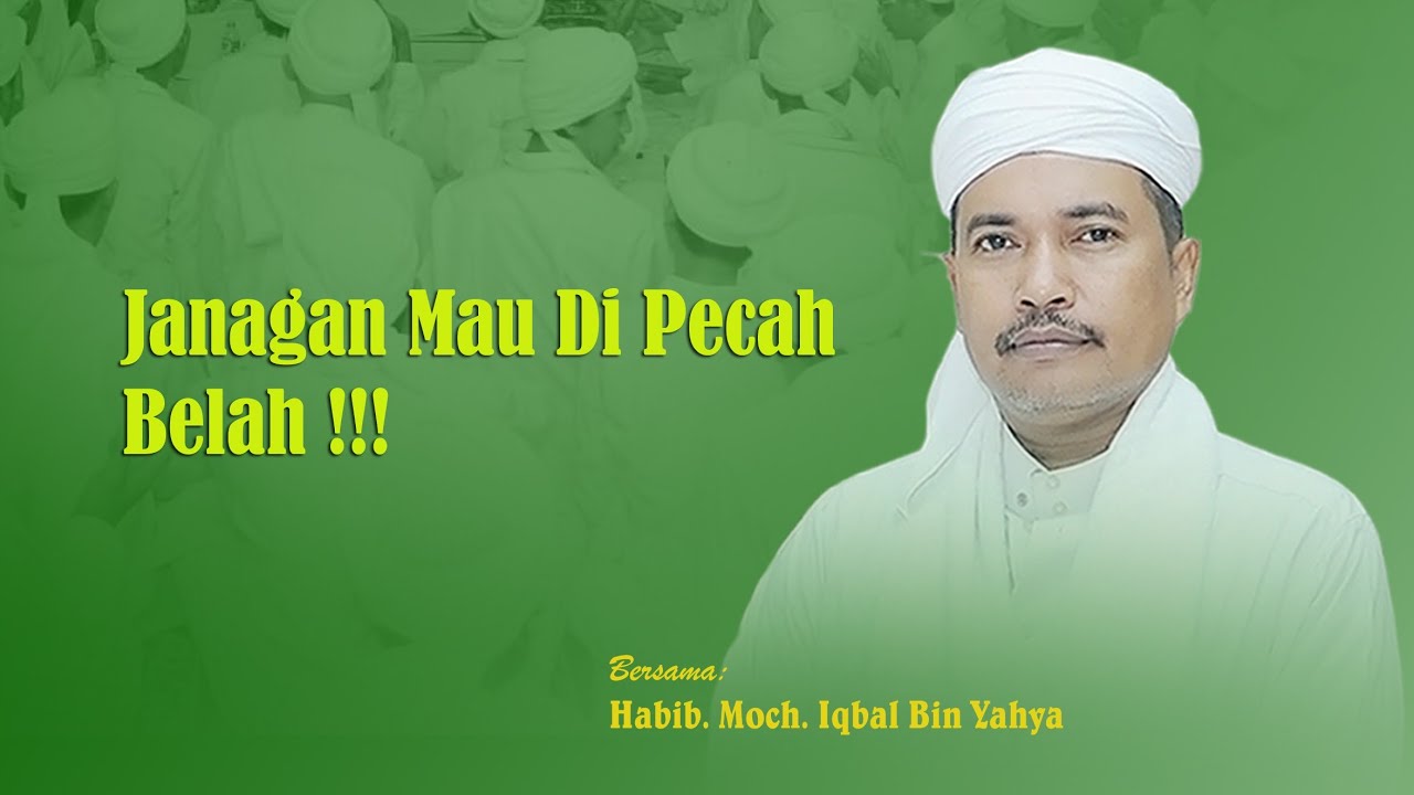 Jangan Mau di Pecah Belah !!! - Habib Iqbal bin Yahya - Milad Shibtul Husain Ke 3
