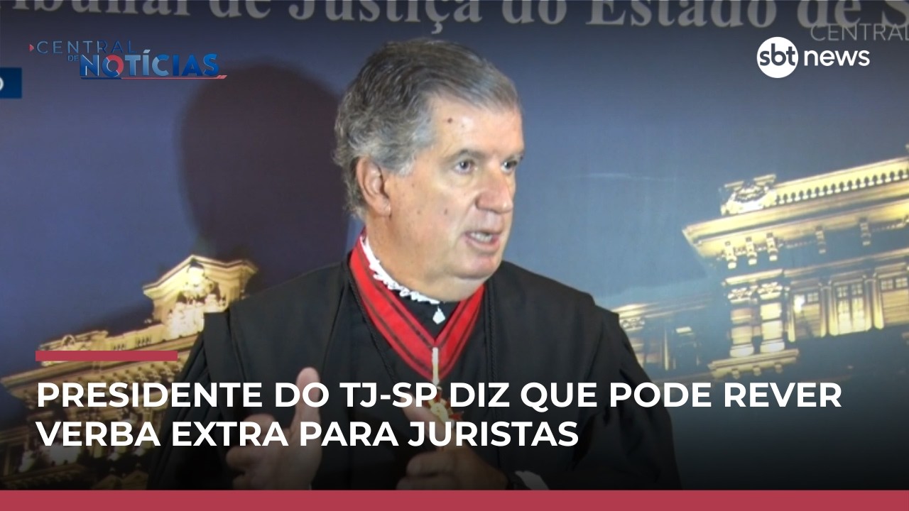 Novo presidente do TJ-SP diz que deve rever verbas extras para juristas | #CentraldeNotícias