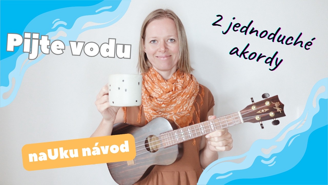UKULELE návod | Pijte vodu