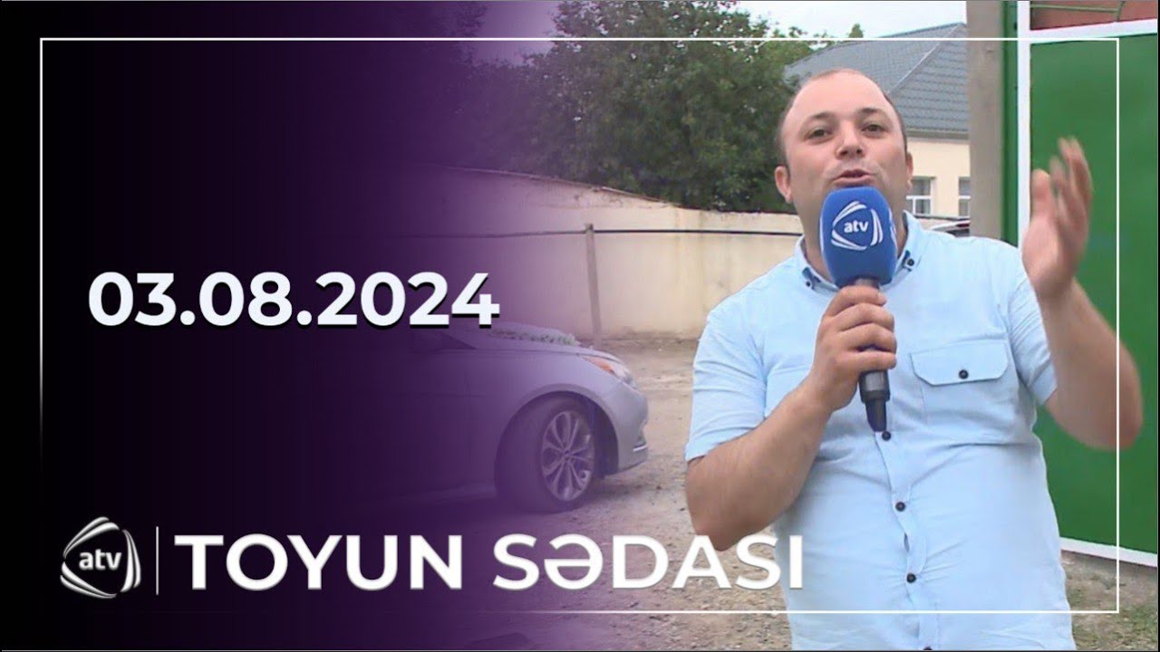 Toyun Sədası / Ağstafa / 03.08.2024