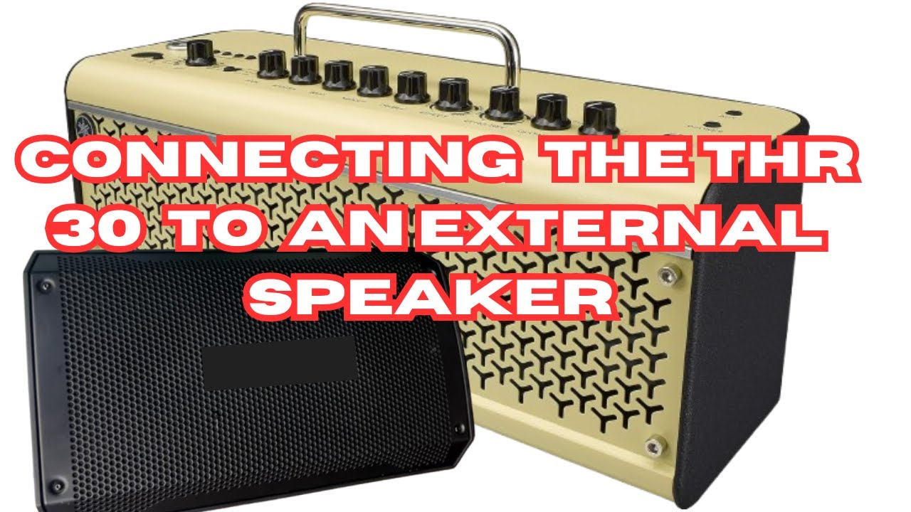Yamaha THR30 II with an external speaker ,review 2025