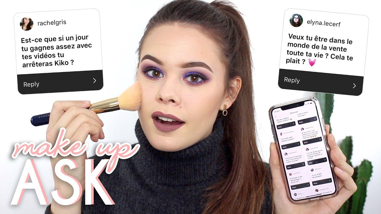 MAKE UP / ASK arrêter Kiko ? vivre de YouTube ?