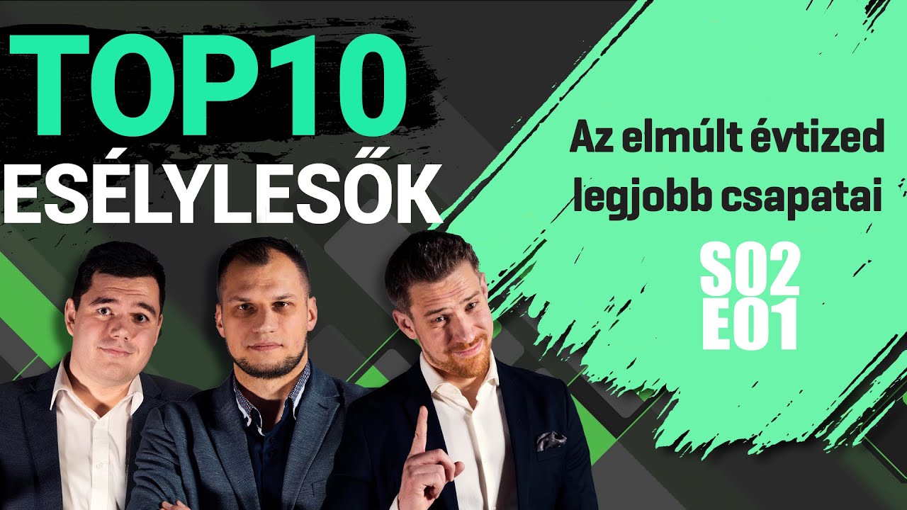 Az elmúlt évtized legjobb csapatai | Esélylesők TOP 10 | S02E01 | Unibet