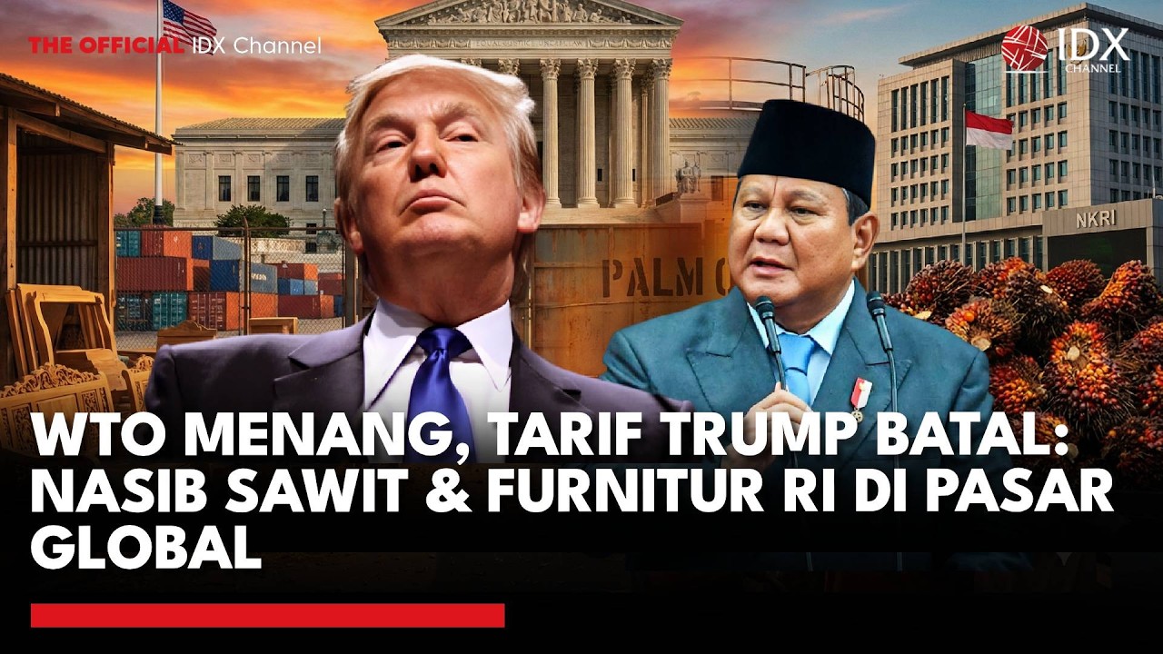 [FULL] WTO Menang, Tarif Trump Batal: Nasib Sawit & Furnitur RI di Pasar Global | MARKET REVIEW