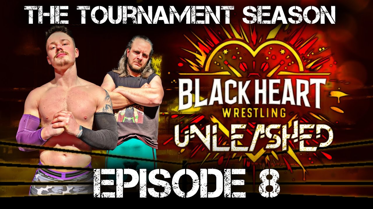 EPISODE 8 | TOURNAMENT SEASON | BLACK HEART UNLEASHED | 22nd Feb 2024