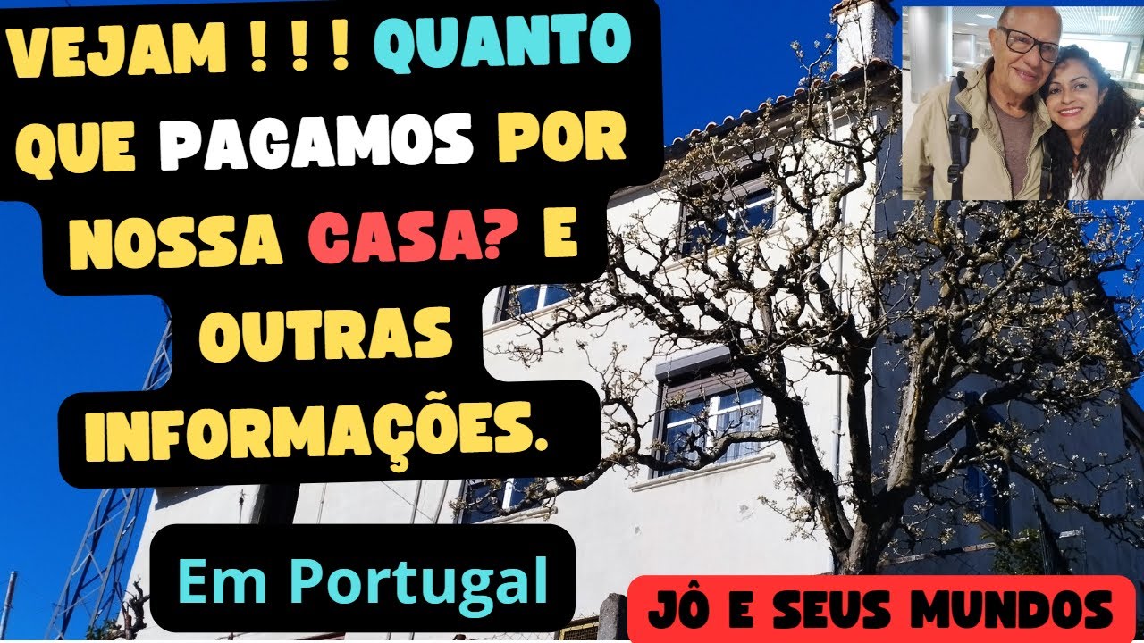 Vejam!!! Quanto pagamos pela nossa casa em Casegas P.T Jô e seus Mundos