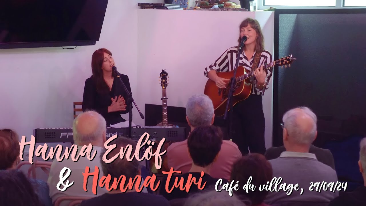 Hanna Enlöf & Hanna Turi live at Le Café du Village