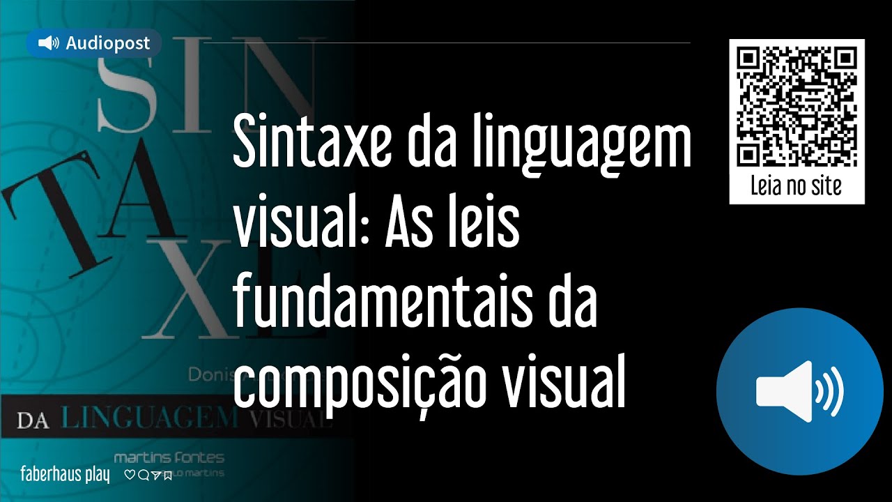 Sintaxe da linguagem visual: As leis fundamentais da composi&ccedil;&atilde;o visual (audiopost)