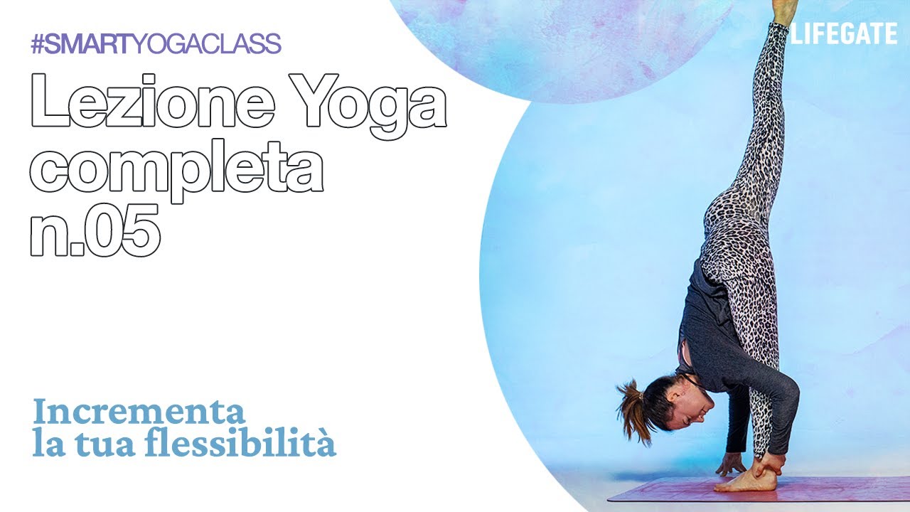 Lezione yoga completa n.05 - Incrementa la tua flessibilità
