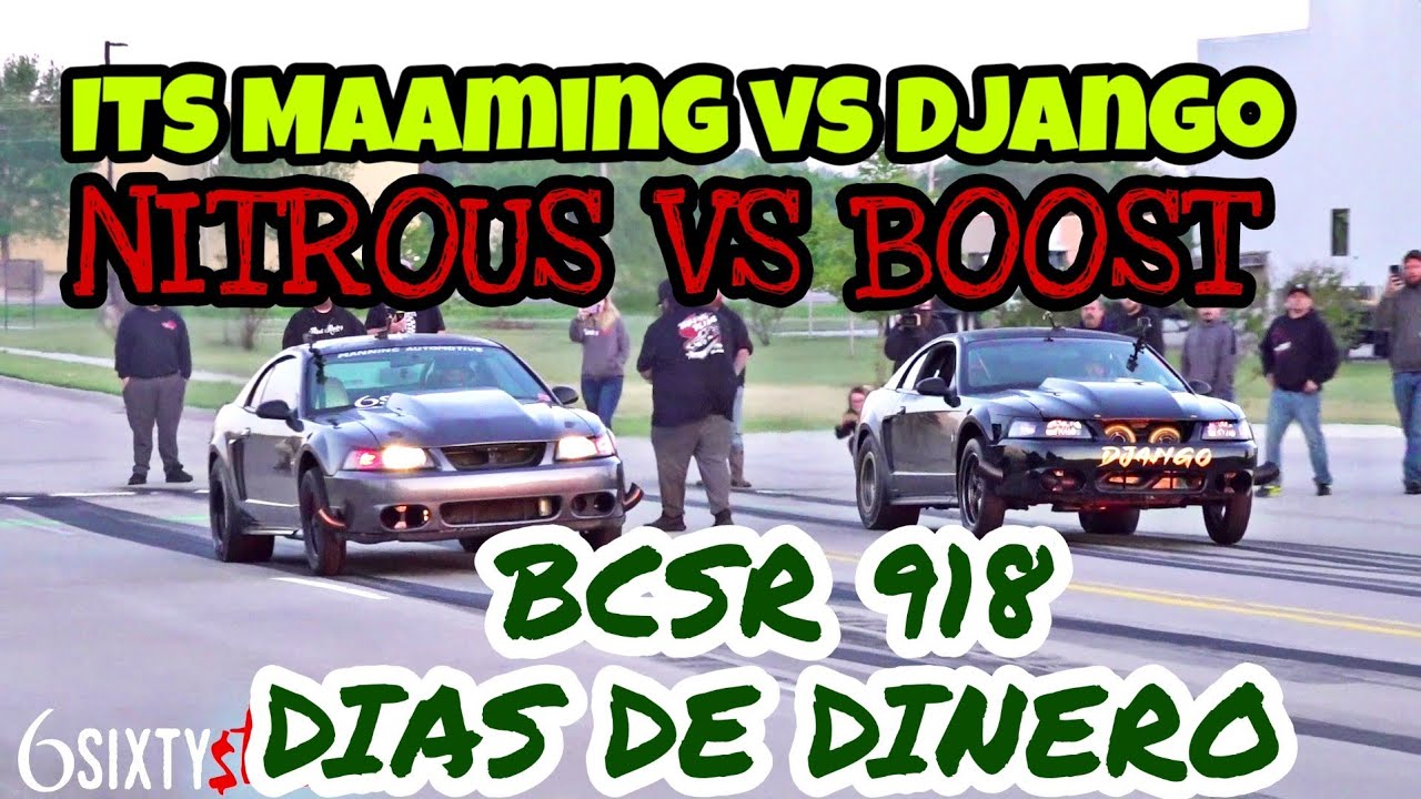 BCSR 918 Dias De Dinero STREET RACE - THE CLASSIC NITROUS VS BOOST BOTH LS POWERED New Edge mustangs