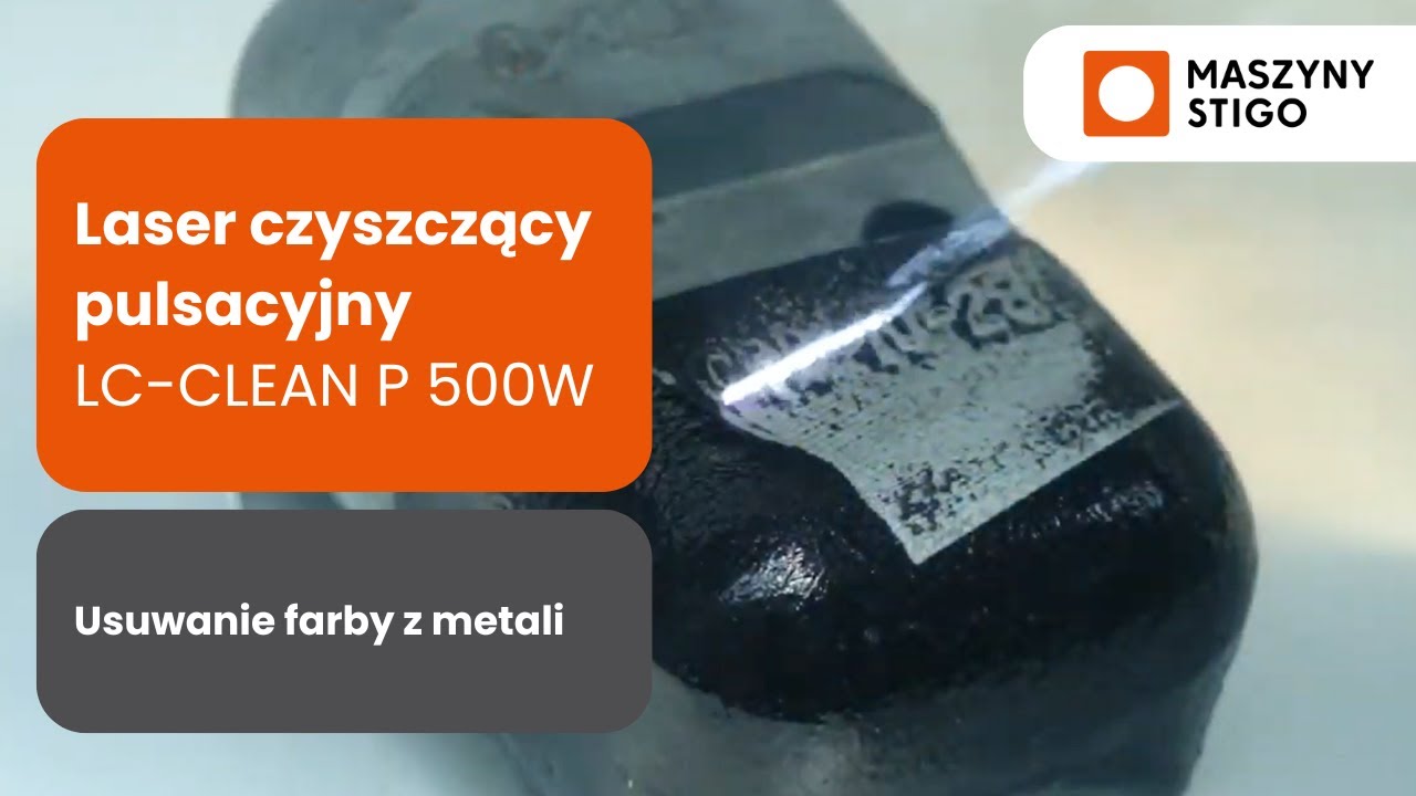 Laser czyszczący LC-CLEAN P – usuwanie farby z metali 🎨⚡ – maszynystigo.pl
