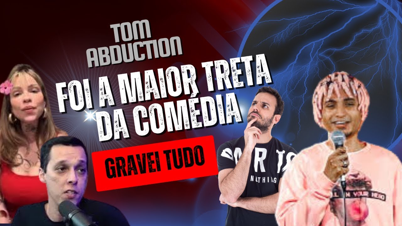 Tom Abduction Exp&otilde;e Bastidores da Com&eacute;dia &mdash; An&aacute;lises da Cena | Raio-X da Com&eacute;dia #10