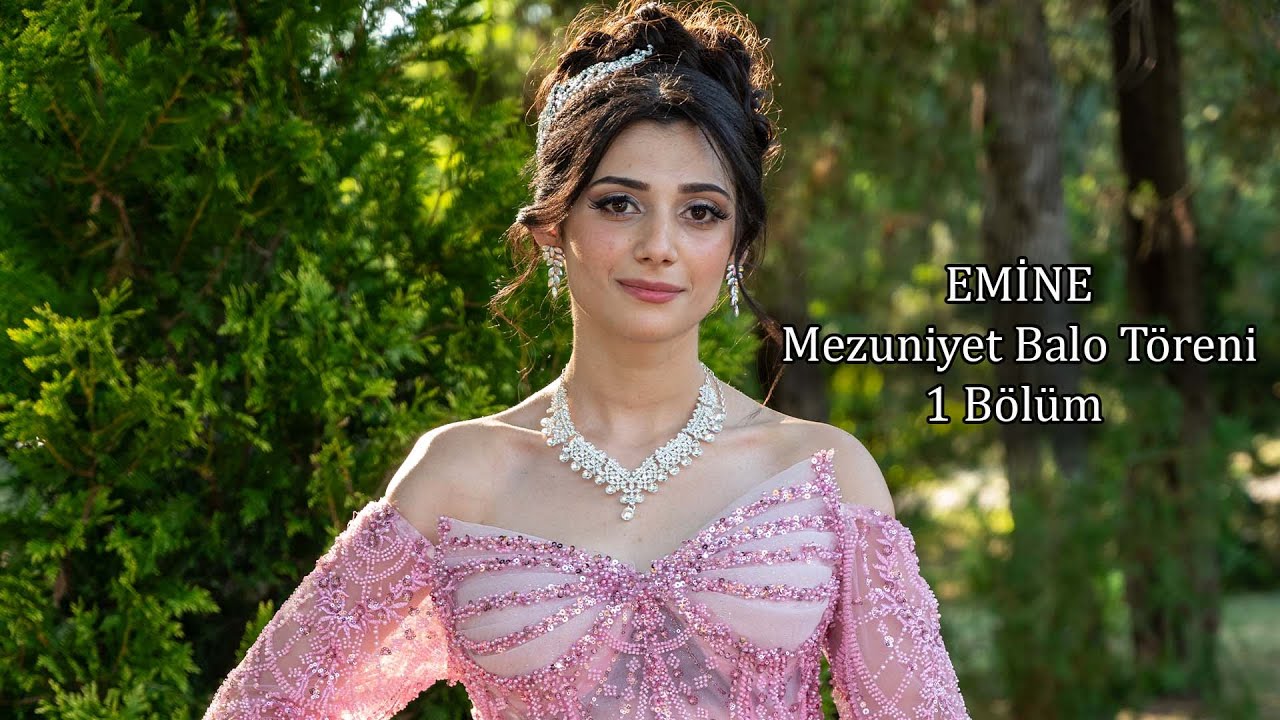 EMİNE BALO TÖRENİ 1 BÖLÜM