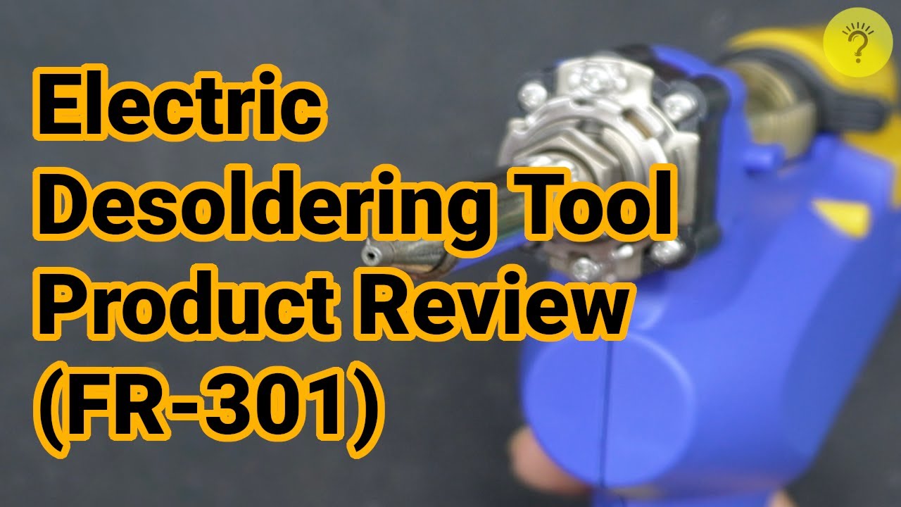 Hakko Desoldering Tool FR-301 Product Review
