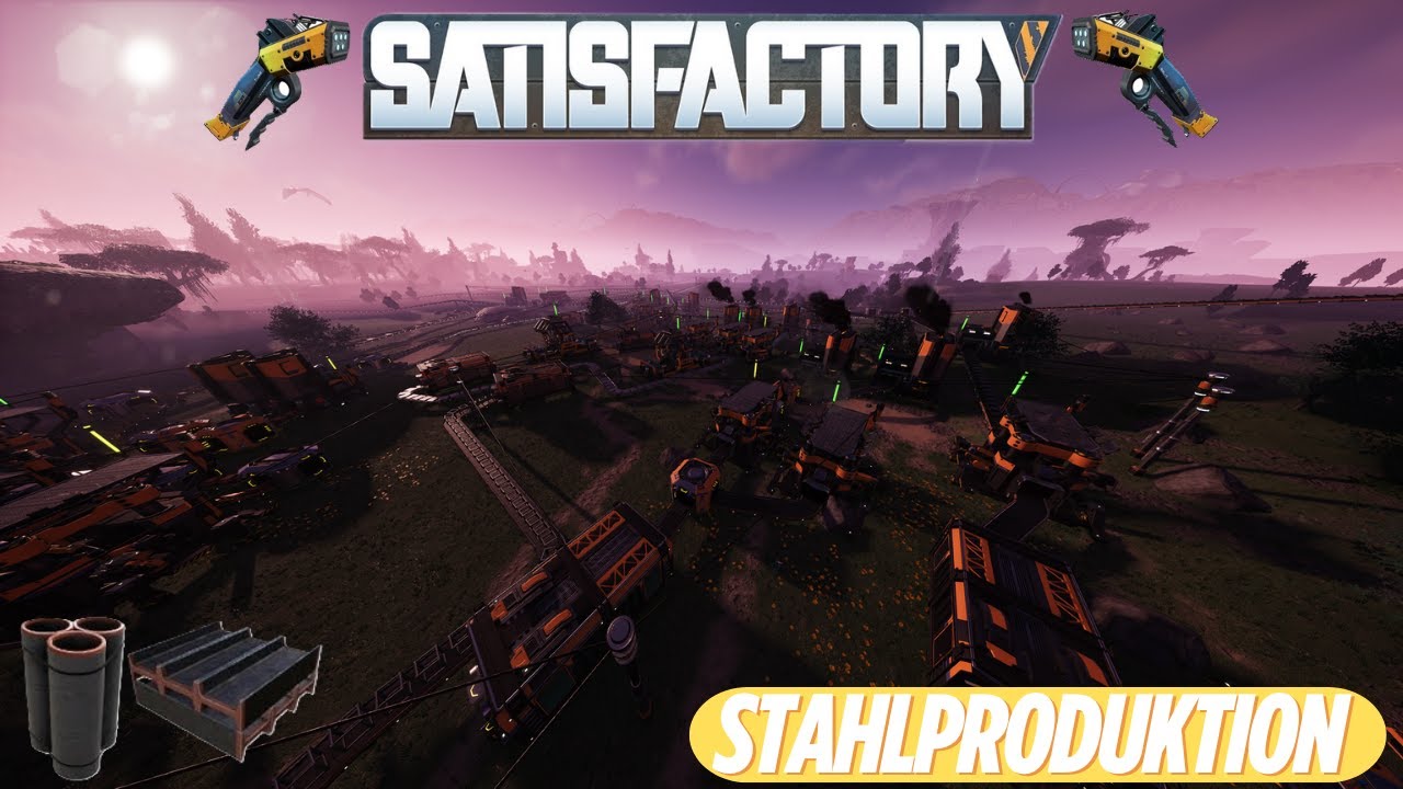 Let´s Play Satisfactory ⚙️004 | Stahlproduktion | Kraftwerk deutlich vergrößern | Miner Mk.2