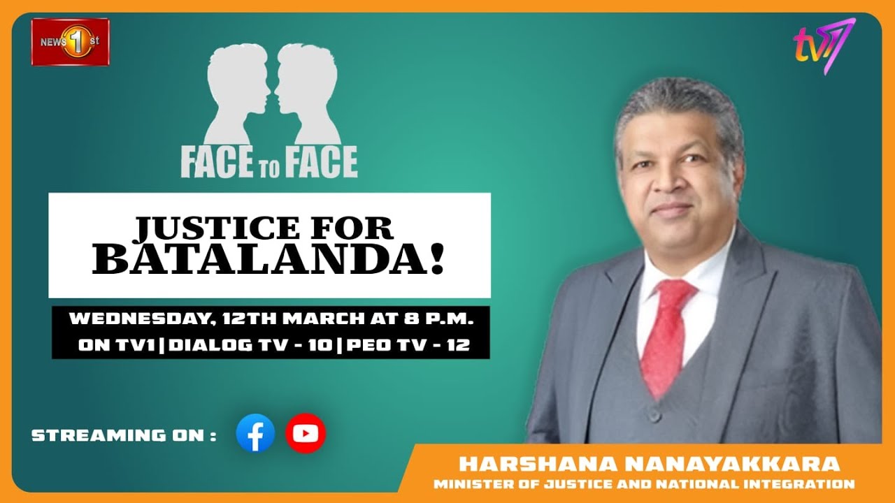 Justice For Batalanda! Harshana Nanayakkara, Minister of Justice and National Integration