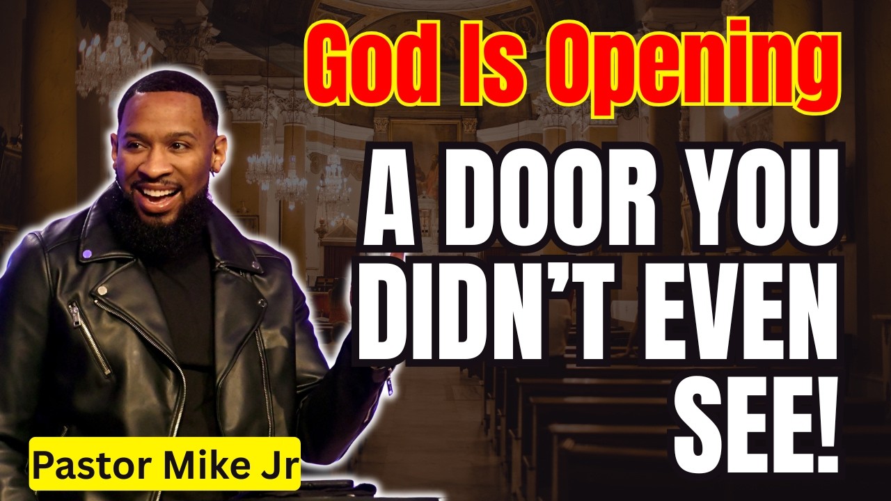Pastor Mike Jr 2026 - God Is Opening a Door You Didn’t Even See!