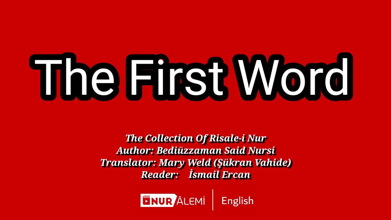 001 Th First Word, Risale-i Nur Collection, Author:Bedi&uuml;zzaman Said Nursi Translator:M Weld Ş.Vahide