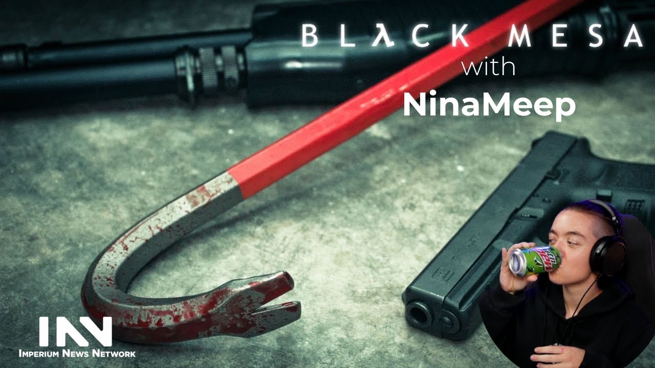 @NinaMeep 's 1st Day at Black Mesa
