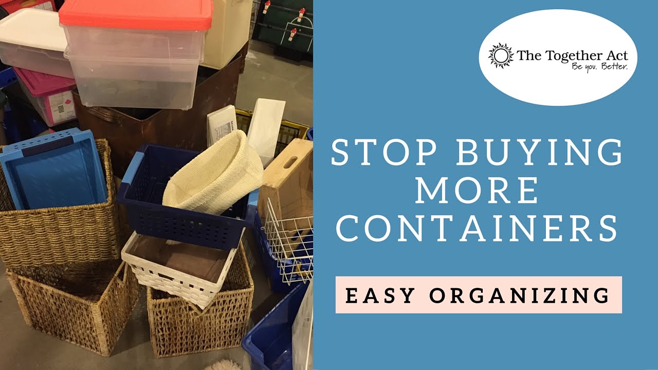 Stop Buying More Containers- There's a better way to get organized!