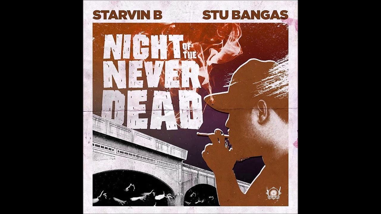 Starvin B & Stu Bangas - Night of The Never Dead (Full EP)