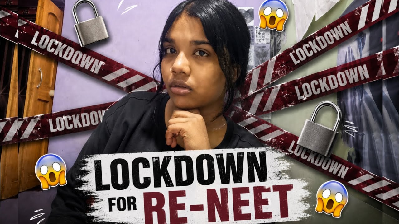 LOCKDOWN FOR RE-NEET?! 😳🔒!!!