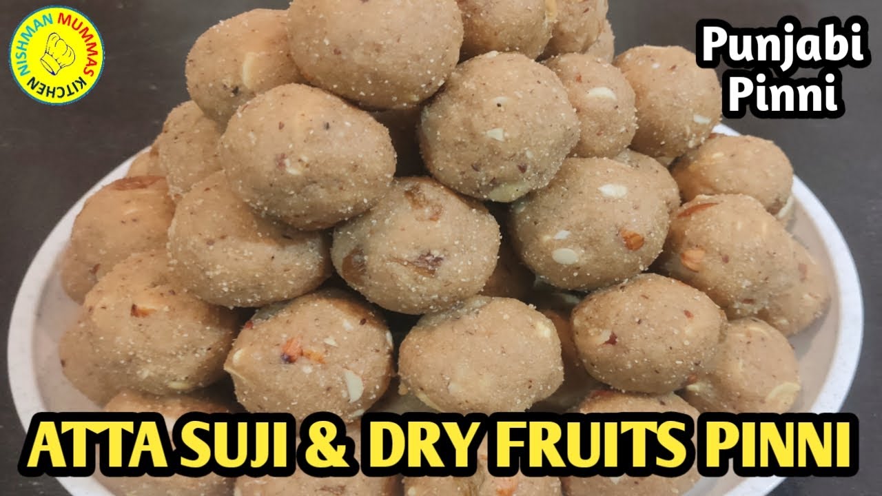 Atta Suji Dry Fruits Pinni | Punjabi Pinni | सर्दियों की Best  Punjabi Recipe | Healthy & Tasty |