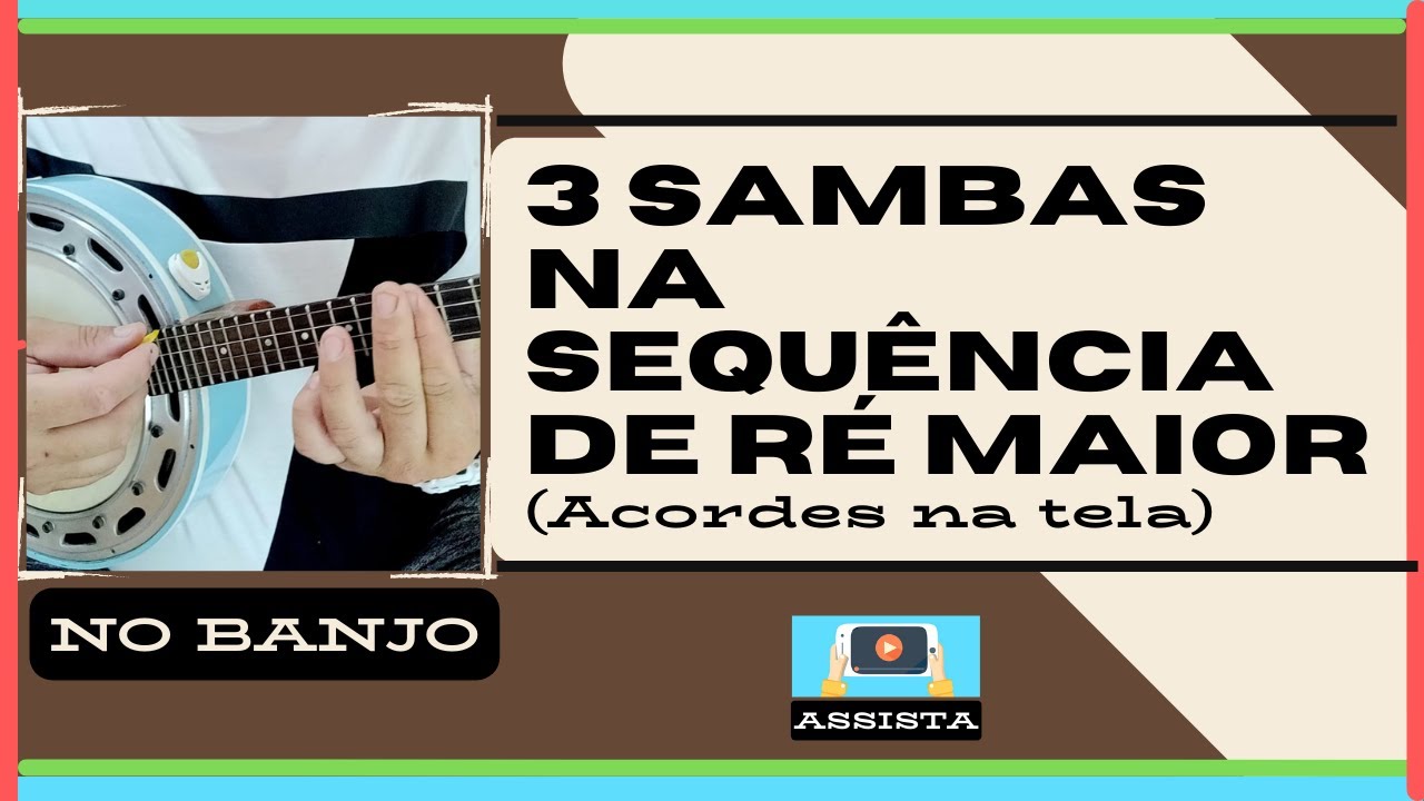 SAMBAS PRA TOCAR NA SEQUÊNCIA DE RÉ MAIOR 
