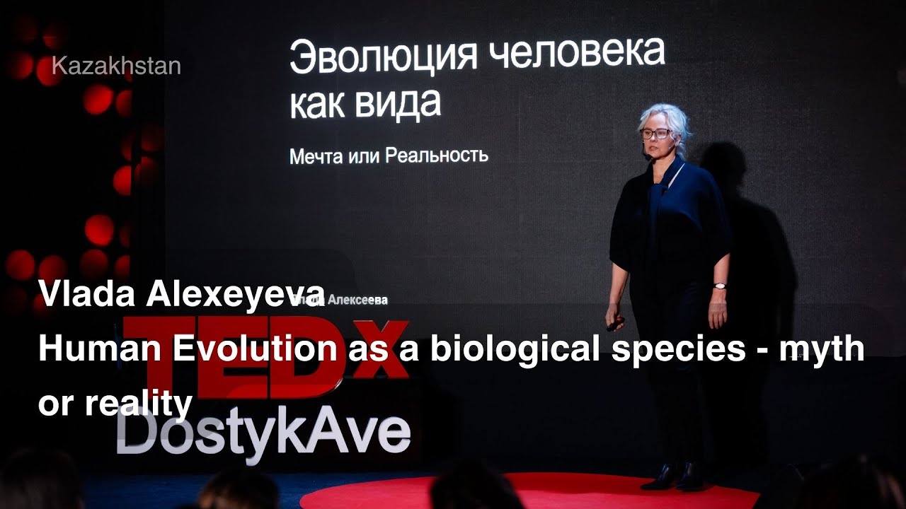 Human Evolution as a biological species - myth or reality | Vlada Alexeyeva | TEDxDostyk Ave