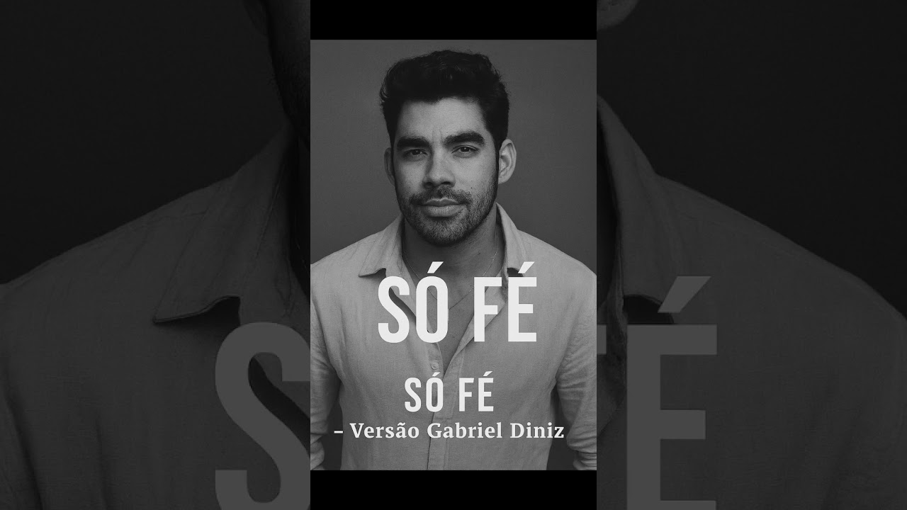 Gabriel Diniz &ndash; S&oacute; F&eacute; (Vers&atilde;o Exclusiva)