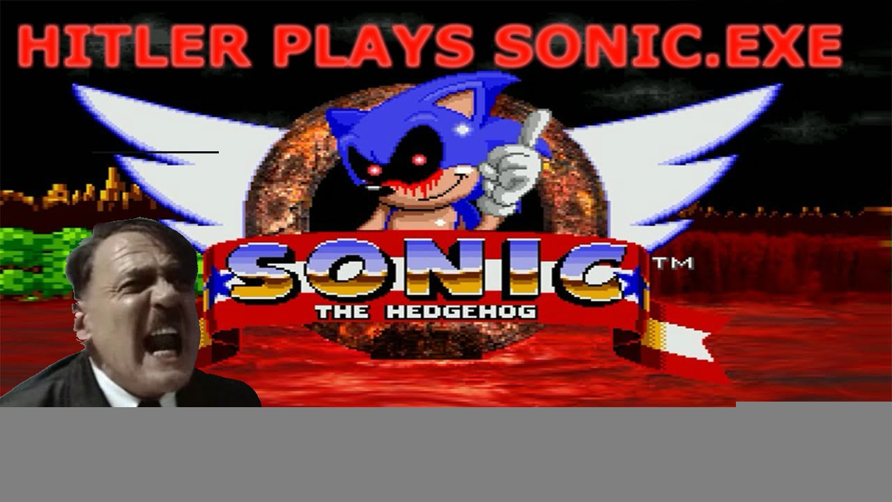 Hitler plays Sonic.exe