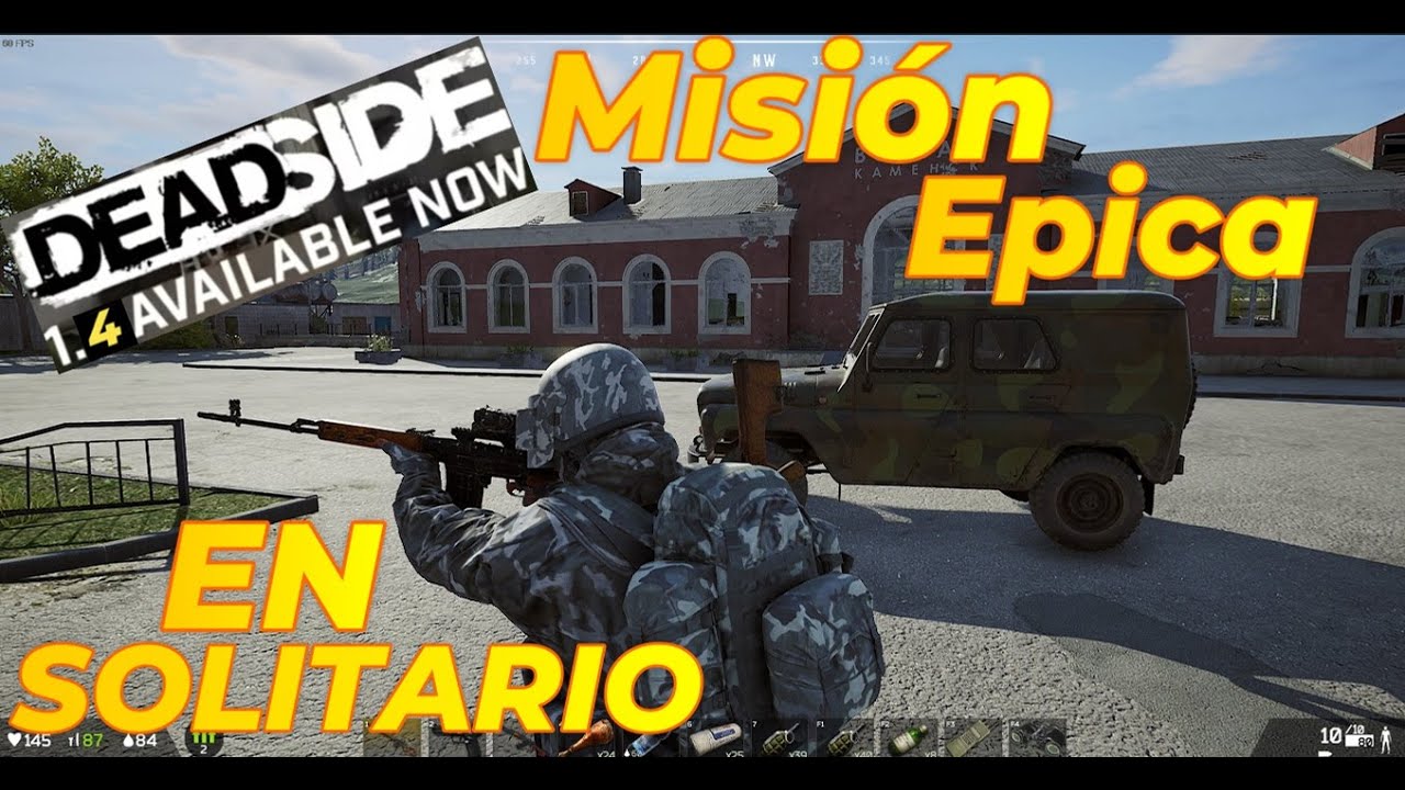 DEADSIDE COMO HACER UNA MISION EPICA EN SOLITARIO POR DONDE ENTRAR Y QUE LLEVAR