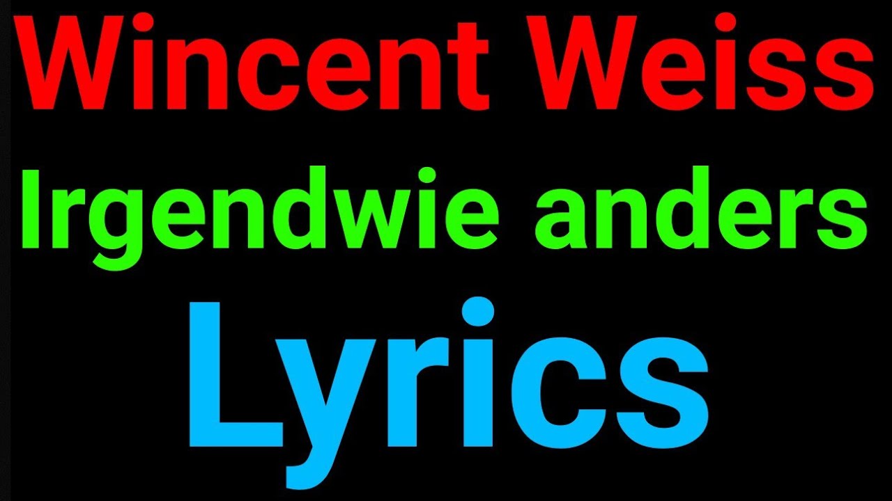 Wincent Weiss | Irgendwie anders | Lyrics