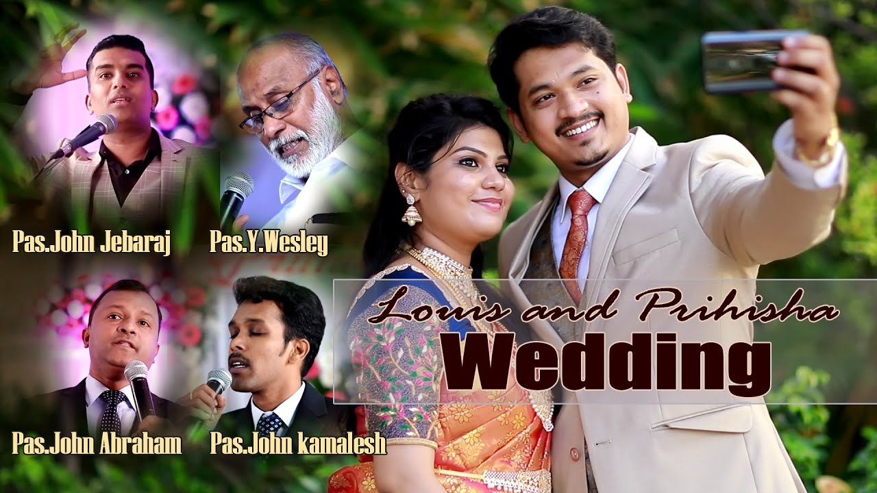 Louis and Prithisha(Wedding) | Ps.John Jebaraj | Ps.John Abraham | Ps.Y.Wesley | Ps.John Kamalesh