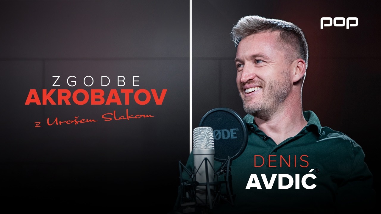 🎙️ Zgodbe akrobatov z Urošem Slakom | Ep. 11: Denis Avdić – Od radia do resnice | POP TV
