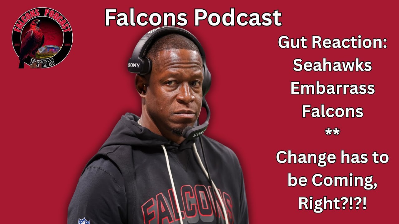 Gut Reaction: Atlanta Falcons Embarrassed by Seattle Seahawks, Change Must Come | Falcons Podcast