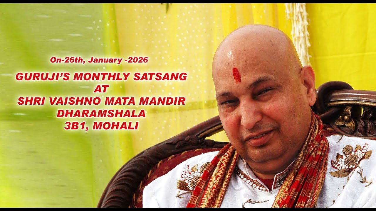 GURUJI’S MONTHLY SATSANG AT SHRI VAISHNO MATA MANDIR DHARAMSHALA 3B1, MOHALI