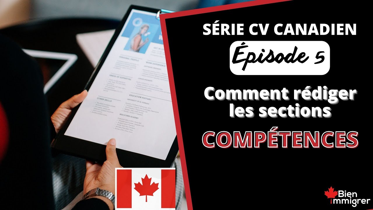 Immigrer au Canada : Comment Rédiger Les Sections Compétences d’un CV Canadien Pertinent | épisode 5