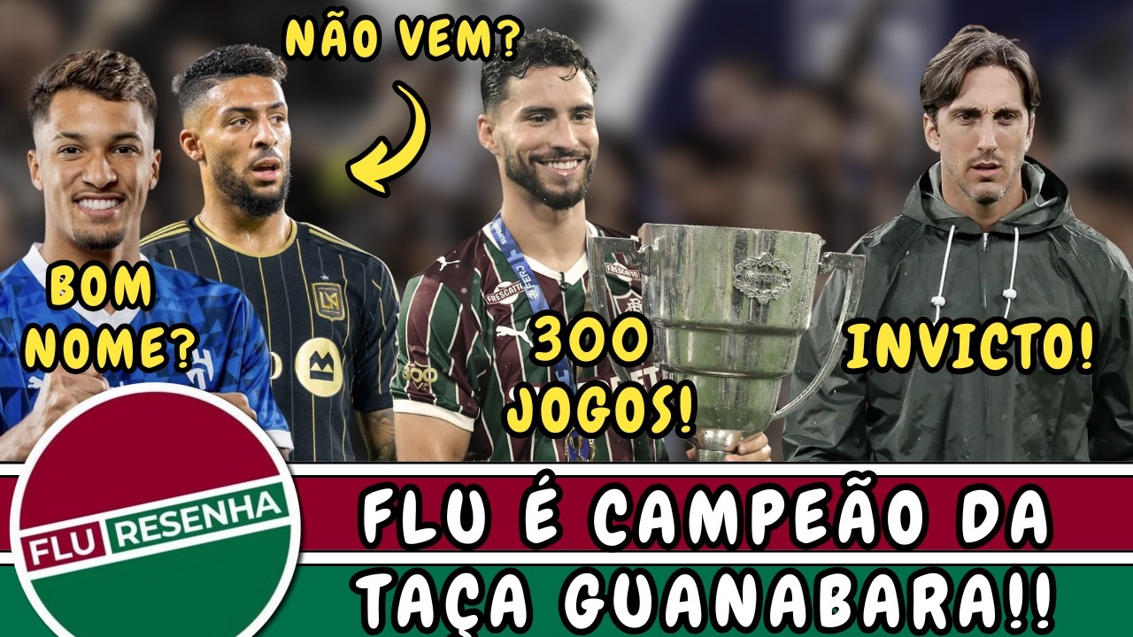 FLU &Eacute; CAMPE&Atilde;O DA TA&Ccedil;A GUANABARA | DENIS BOUANGA N&Atilde;O VEM MAIS? MARCOS LEONARDO FAZ SENTIDO?