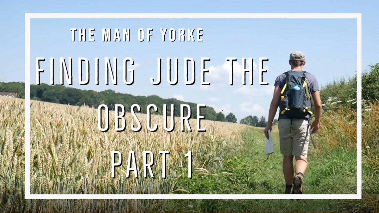 Finding Jude the Obscure - Part 1 -Jude's Cottage | Old England Ep.01 | Man of Yorke